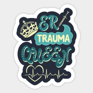 ER Trauma Queen - nurse nursing emergency lvn rn nurse practitioner Sticker